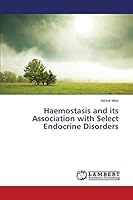 Haemostasis and its Association with Select Endocrine Disorders 3659324523 Book Cover