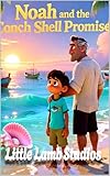 Noah and the Conch Shell Promise: A Caribbean Christian Children’s Book About Responsibility, Honesty, and Faithfulness (Based on Luke 16:10 for Ages 3–10) (English Edition)