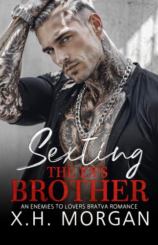 Sexting the Ex's Brother: An Enemies To Lovers Bratva Romance (Silver Fox Fantasies Book 1)
