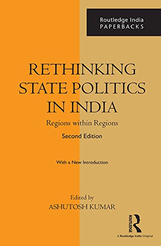 Rethinking State Politics in India: Regions within Regions      Kindle Edition