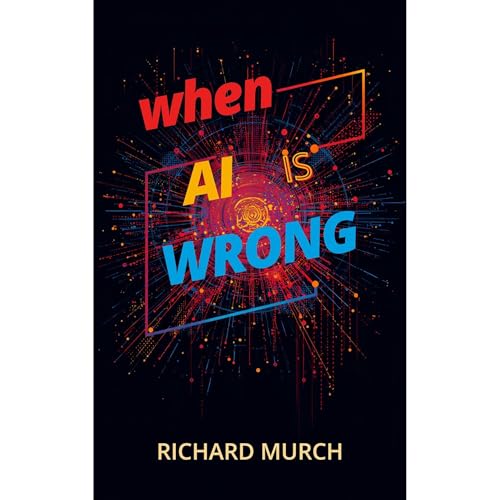 When AI is Wrong Audiolibro Por Richard Murch arte de portada
