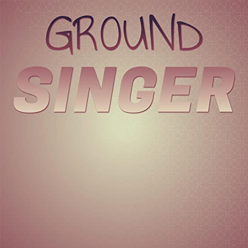 Amazon.com: Ground Singer : VARIOUS ARTISTS: Digital Music