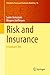 Risk and Insurance: A Graduate Text (Probability Theory and Stochastic Modelling, 96)