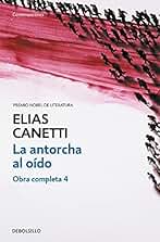 La antorcha al oído (Obra completa Canetti 4) (Contemporánea)
