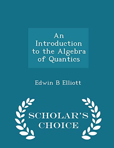 An Introduction to the Algebra of Quantics - Sc... 1296406903 Book Cover