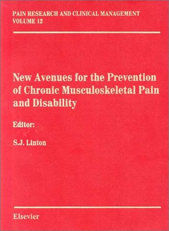 New Avenues for the Prevention of Chronic Musculosketal Pain: Pain Research and Clinical Managemnet Series, Volume 12 (Volume 12)