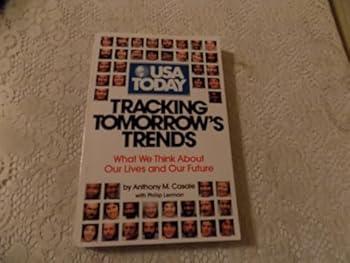 USA Today: Tracking Tomorrow's Trends : What We Think About Our Lives and Our Future