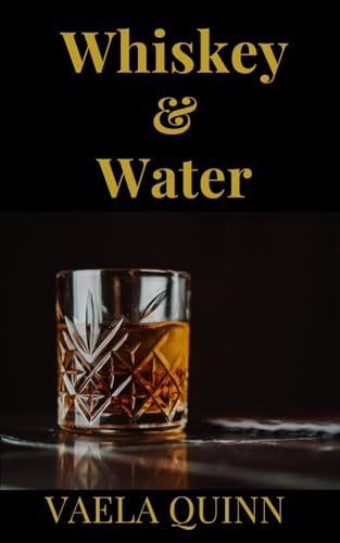 Whiskey & Water: A Small Town Contemporary Romance: 1 (Small Town Bar Series)