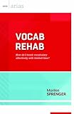 Vocab Rehab: How do I teach vocabulary effectively with limited time? (ASCD Arias)
