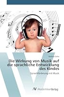 Die Wirkung von Musik auf die sprachliche Entwicklung des Kindes 3639808339 Book Cover