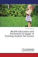Health Education and Promotion in Egypt: A Training module for nurses 3659743607 Book Cover