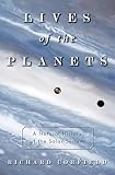 Lives of the Planets: A Natural History of the Solar System