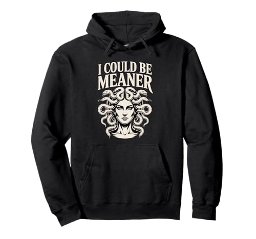 I Could Be Meaner Funny Meme Medusa ȃ[A p[J[