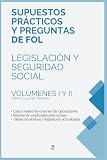  Supuestos prácticos y 760 preguntas cortas resueltas de Legislación y Seguridad Social para oposiciones de FOL (Temas 21-39): Manual completo con ... y normativa actualizada. Volúmenes I y II