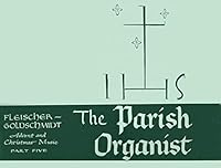 The Parish Organist, Advent and Christmas Music, Part Five #97-1382 B002ND1Y7A Book Cover