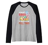 Forget I'm Here For The Pull Tabs Bingo Game