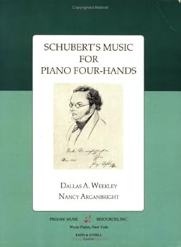 Schubert's Music for Piano Four-Hands: A comprehensive Guide to Performing and Listening to the Dances, Marches, Plonaisees , Sonatas , Variations and Other Duets. (Pro/Am General Music Series)