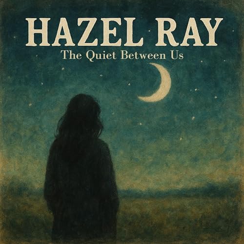 The Quiet Between Us : Hazel Ray: Amazon.fr: Téléchargement de Musique