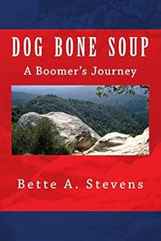 Paperback Dog Bone Soup, A Boomer's Journey: Shawn Daniels yearns to escape a life of abject poverty and its aftermath. Find out where this Boomer's been and wh Book