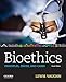 Bioethics: Principles, Issues, and Cases