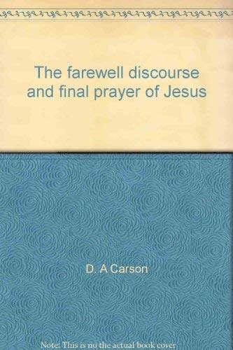 The Farewell Discourse and Final Prayer of Jesu... 0801024609 Book Cover