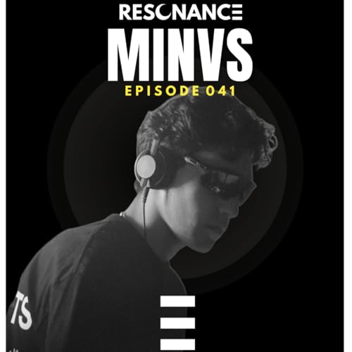 MINVS - EPISODE 041 [RESONANCE]