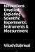 Innovations Unveiled: Exploring Scientific Experiments, Instruments & Measurement