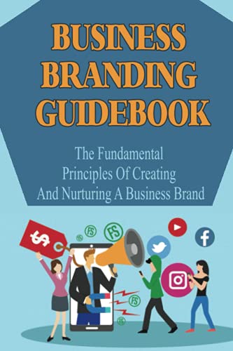 Image of Business Branding Guidebook: The Fundamental Principles Of Creating And Nurturing A Business Brand: How To Identify Your Brand Target Audience