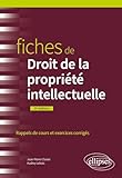  Fiches de droit de la propriété intellectuelle: Rappels de cours et exercices corrigés