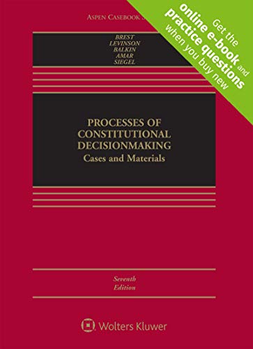 Processes of Constitutional Decisionmaking: Cases and Materials [Connected Casebook] (Aspen Casebook)