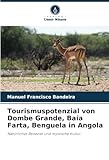  Tourismuspotenzial von Dombe Grande, Baía Farta, Benguela in Angola: Natürliches Reiseziel und mystische Kultur