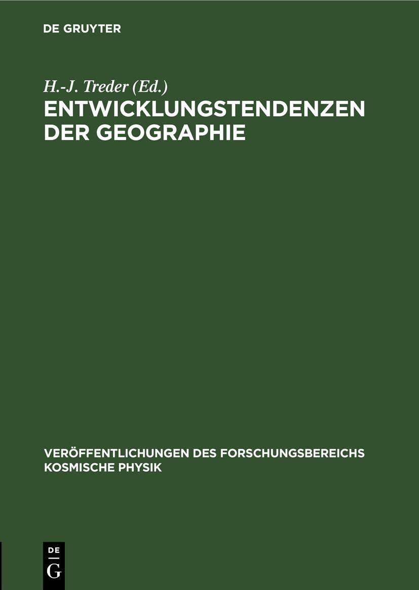 Entwicklungstendenzen der Geographie: (Am Beispiel Des Geographischen Instituts Der Adw): 2 (Verffentlichungen Des Forschungsbereichs Kosmische Physik)