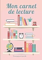 Mon carnet de lecture: Mes lectures - carnet de lecture - Journal de bord - Mes Livres - bibliothèque - 100 fiches de lecture - 109 pages - 17,8 cm X ... enfant - lecture adulte (French Edition) B083XVJJL1 Book Cover