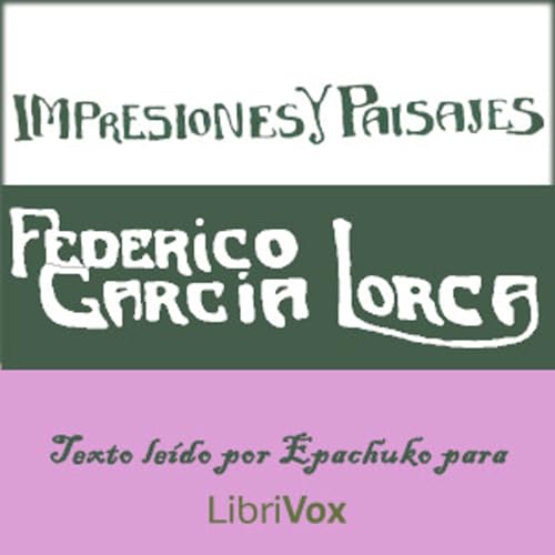 Federico Garc&iacute;a Lorca - Impresiones y paisajes cover art