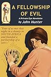 A Fellowship of Evil by John Hunter: “FOUR OF US MET THAT NIGHT IN A SHANTY IN SOUTH AFRICA AND FOUNDED A PARTNERSHIP OF A SORT—” (Thoth: Detective) (English Edition)