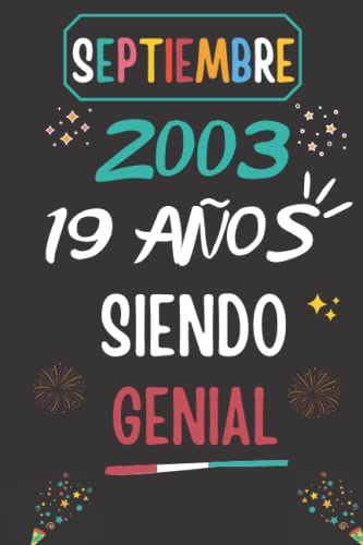 CUADERNO, SEPTIEMBRE 2003, 19 Años Siendo Genial: Regalo de 19 cumpleaños para mujeres y hombres, ideas de 19 cumpleaños... un cumpleaños... ... regalo de 19 cumpleaños para él/ella.