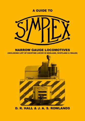 A Guide to Simplex Narrow Gauge Locomotives: Including List of Existing ...