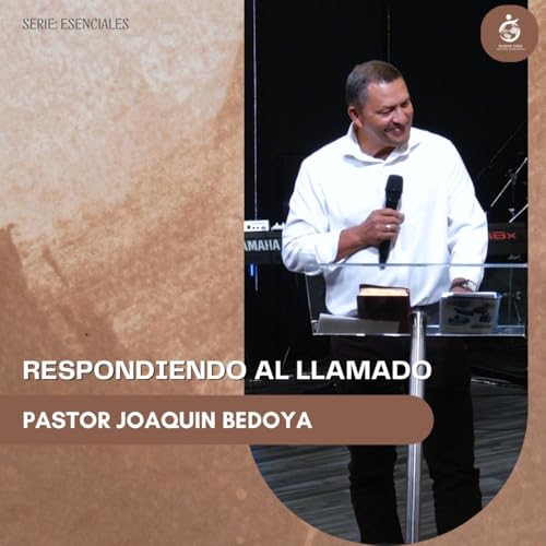 RESPONDIENDO AL LLAMADO | Pastor Joaquin Bedoya - 23.09.25