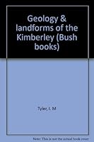 Geology & landforms of the Kimberley (Bush books) 0730968529 Book Cover