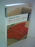  Jakob Hein : Mein erstes T-Shirt (Mit einem Vorwort von Wladimir Kaminer)