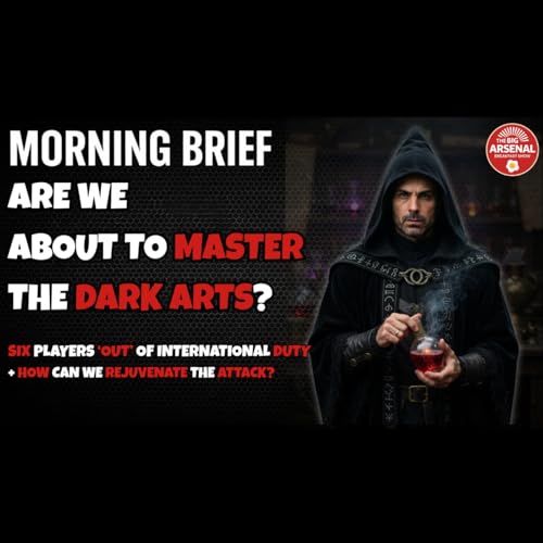 🔮ARE WE ABOUT TO MASTER THE DARK ARTS? - Six players &lsquo;out&rsquo; of international duty + How do we fix the attack?