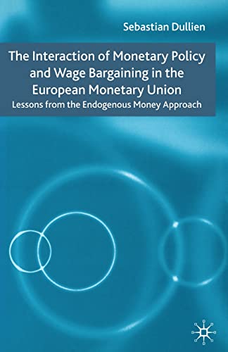 The Interaction of Monetary Policy and Wage Bargaining in the European Monetary Union: Lessons from the Endogenous Money Approach