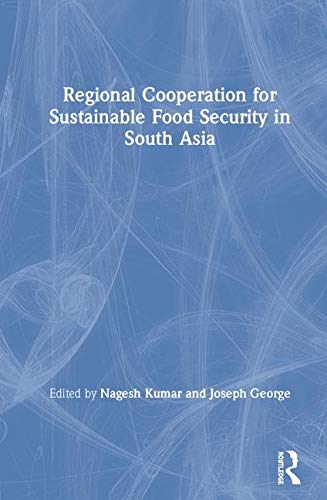 Regional Cooperation for Sustainable Food Security in South Asia
