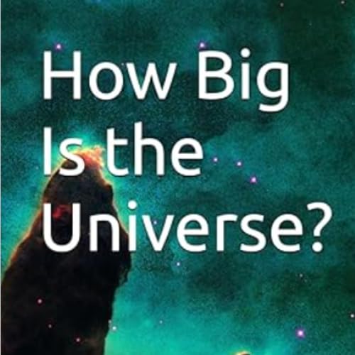 How Big Is the Universe? Audiobook By Paramendra Bhagat cover art