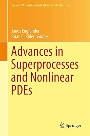 Advances in Superprocesses and Nonlinear PDEs: 38 2013th Edition book cover