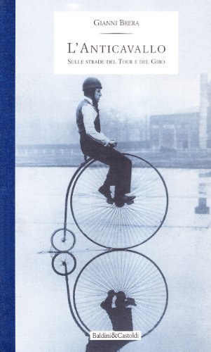 L'anticavallo. Scritti sul ciclismo