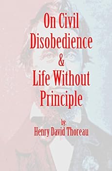 Paperback On Civil Disobedience & Life Without Principle Book