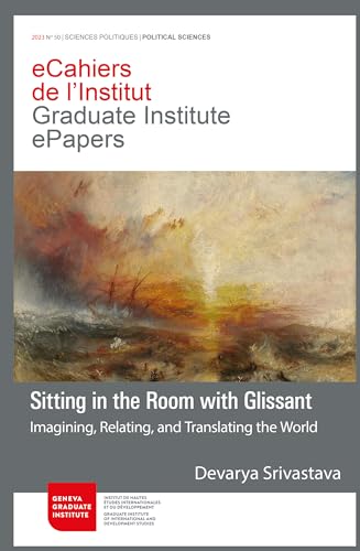  Sitting in the Room with Glissant: Imagining, Relating, and Translating the World (eCahiers de l’Institut) (English Edition)