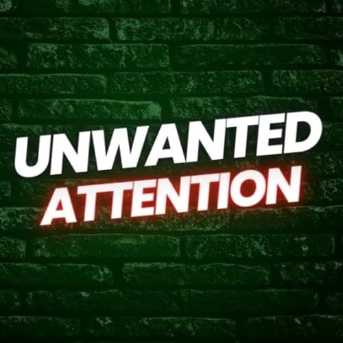 Unwanted Attention Podcast cover art