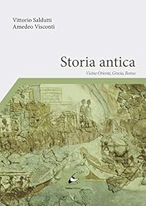 Storia antica. Vicino Oriente, Grecia, Roma